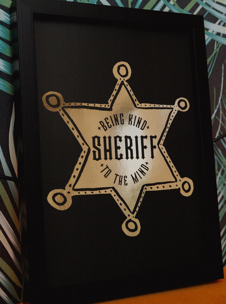 Sheriff - Be Kind to your mind A4 Gold Print